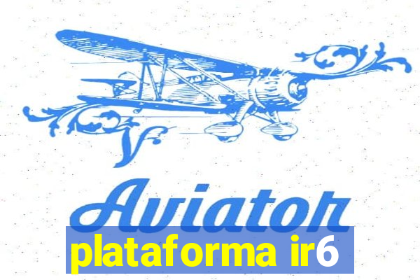 plataforma ir6